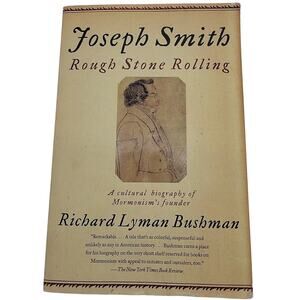 Joseph Smith: Rough Stone Rolling - Paperback By Bushman, Richard Lyman - GOOD